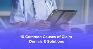 10 Common Causes of Claim Denials in Medical Billing and How to Resolve Them