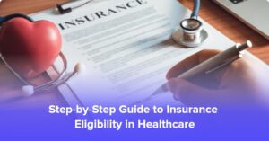 Health Insurance Eligibility Verification : Step-by-Step Guide