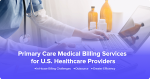 Primary care medical billing services tailored for U.S. healthcare providers