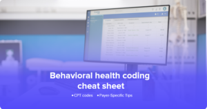 Behavioral Health Coding Cheat Sheet 2025: A Complete Guide for Mental Health Providers