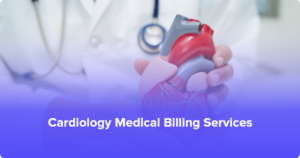 Cardiology medical billing services for accuracy, compliance, and revenue growth