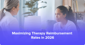 Maximizing therapy reimbursement rates in 2026 through accurate coding, documentation, and revenue cycle management