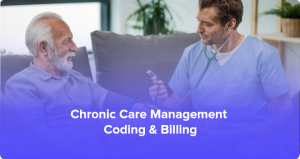 Chronic Care Management (CCM) billing and coding solutions improving healthcare practice revenue in 2026