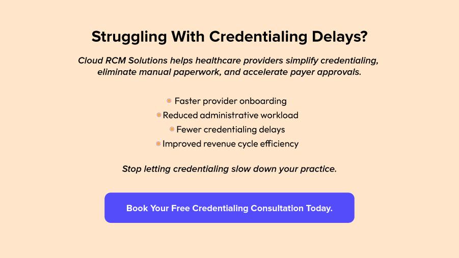 struggling with credentialing delay