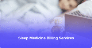 Sleep medicine billing services complete guide for providers in 2026